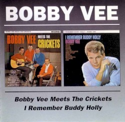 Bobby Vee Meets the Crickets / I Remember Buddy Holly
