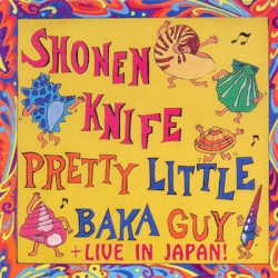 Pretty Little Baka Guy + Live in Japan
