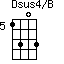 Dsus4/B=1303_5