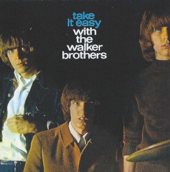Take It Easy With The Walker Brothers