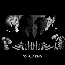 To Kill a King