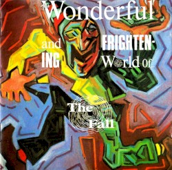 The Wonderful and Frightening World of… The Fall