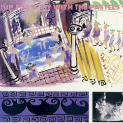 Up for a Bit With the Pastels