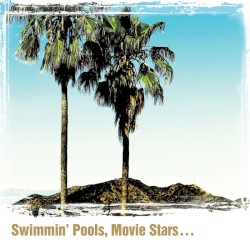 Swimmin’ Pools, Movie Stars