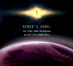 Gener’s Gone: The Final Demo Recordings of Gene Ween (2009-2011)