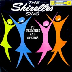 The Shirelles Sing to Trumpets and Strings