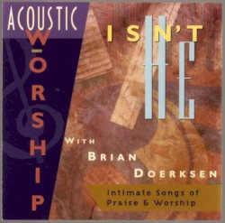 Acoustic Worship 1: Isn’t He