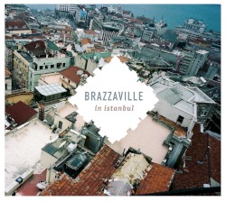 Brazzaville in Istanbul