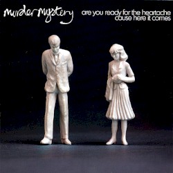 Are You Ready for the Heartache Cause Here It Comes