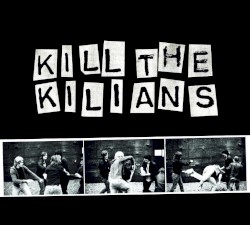 Kill the Kilians
